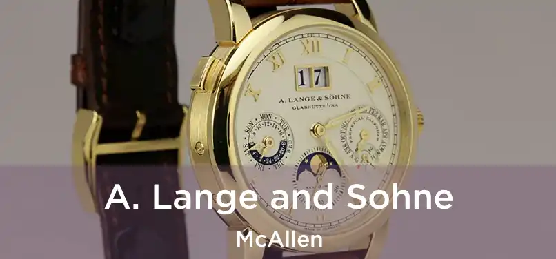 A. Lange and Sohne McAllen