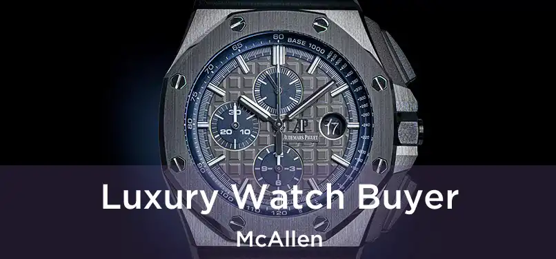 Luxury Watch Buyer McAllen