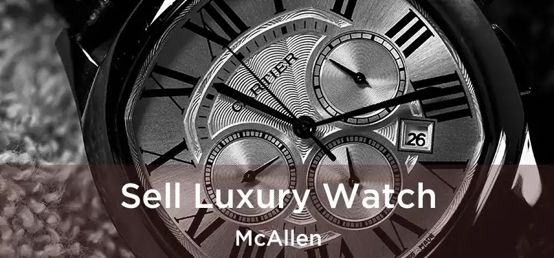 Sell Luxury Watch McAllen