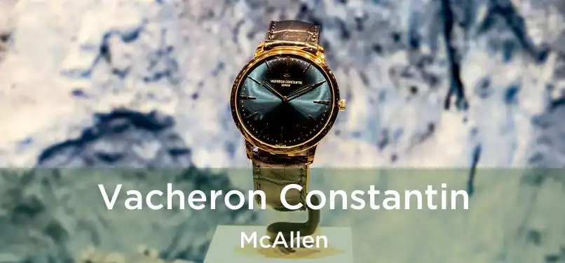 Vacheron Constantin McAllen