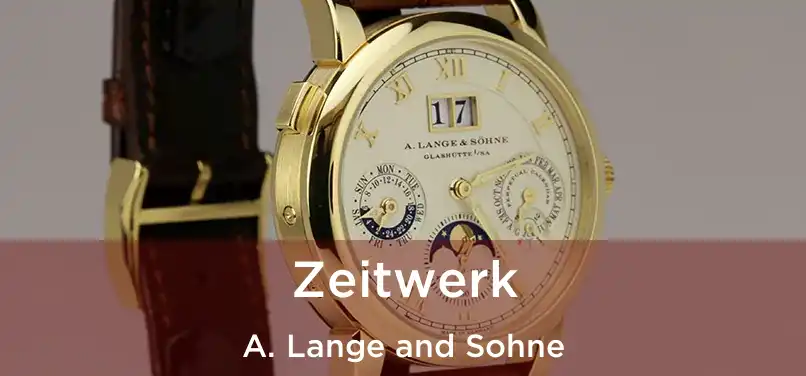 Zeitwerk A. Lange and Sohne